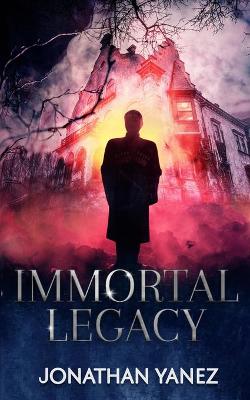Book cover for Immortal Legacy