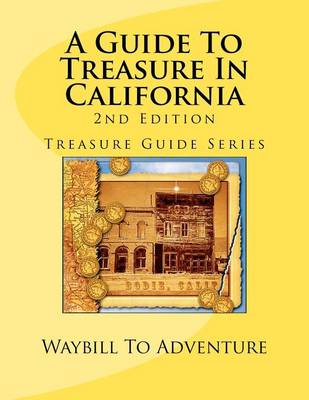 Book cover for A Guide To Treasure In California, 2nd Edition