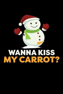 Book cover for Wanna Kiss My Carrot