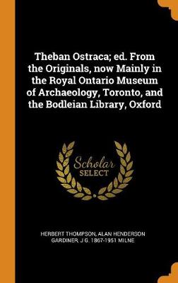 Cover of Theban Ostraca; Ed. from the Originals, Now Mainly in the Royal Ontario Museum of Archaeology, Toronto, and the Bodleian Library, Oxford