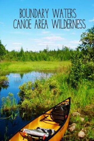 Cover of Boundary Waters Canoe Area Wilderness Bwca State of Minnesota