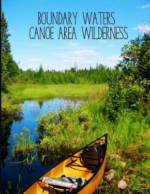 Book cover for Boundary Waters Canoe Area Wilderness Bwca State of Minnesota