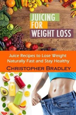 Cover of Juicing for Weight Loss