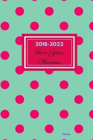 Cover of 2018 - 2022 Curcuma Five Year Planner