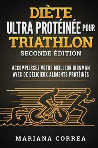 Cover of DIETE ULTRA PROTEINEE POUR TRiATHLON SECONDE EDITION