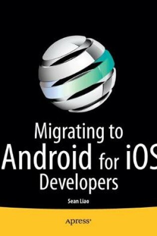 Cover of Migrating to Android for iOS Developers