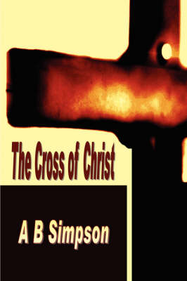 Book cover for The Cross of Christ (Holy Spirit Christian Power Classics)