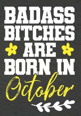 Book cover for Badass Bitches Are Born In October