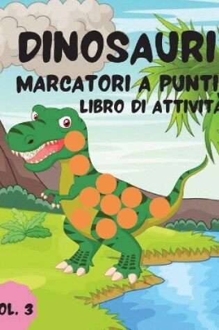 Cover of Dinosauri Marcatori a punti libro di attività Vol.3