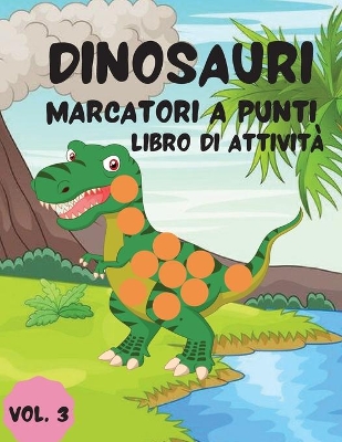 Book cover for Dinosauri Marcatori a punti libro di attività Vol.3