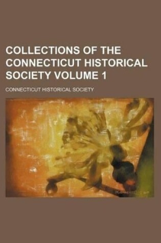 Cover of Collections of the Connecticut Historical Society Volume 1