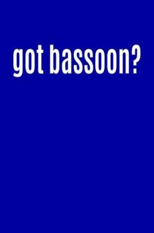 Cover of Got Bassoon?