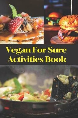 Cover of Vegan For Sure Activities Book