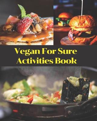 Book cover for Vegan For Sure Activities Book