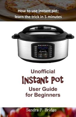 Book cover for Unofficial Instant Pot User Guide for Beginners