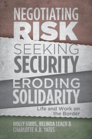 Cover of Negotiating Risk, Seeking Security, Eroding Solidarity