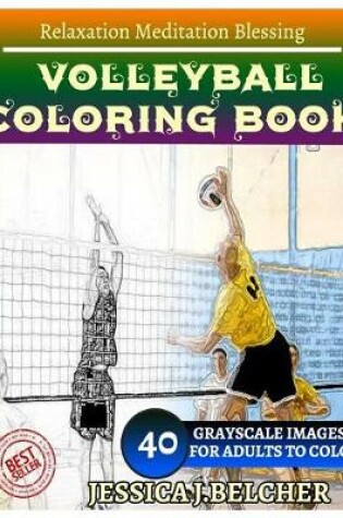 Cover of Volleyball Coloring Book for Adults Relaxation Meditation Blessing