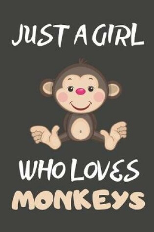 Cover of Just A Girl Who Loves Monkeys