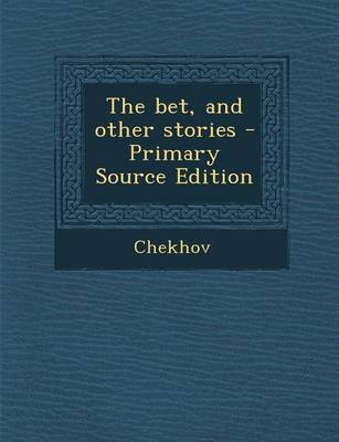 Book cover for The Bet, and Other Stories - Primary Source Edition