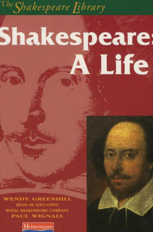 Cover of The Shakespeare Library: Shakespeare: A Life