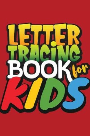 Cover of Letter Tracing Book for Kids