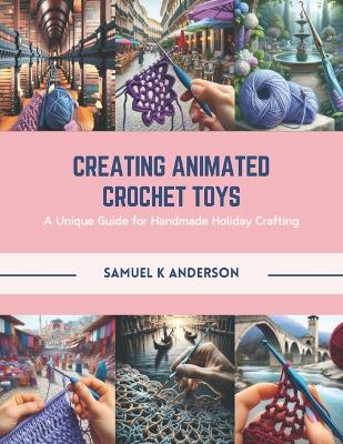 Book cover for Creating Animated Crochet Toys