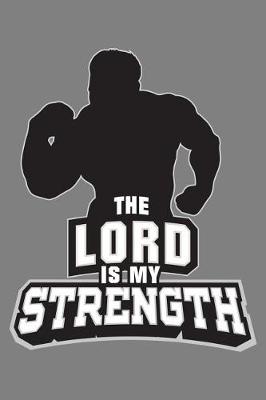 Book cover for The Lord Is My strength