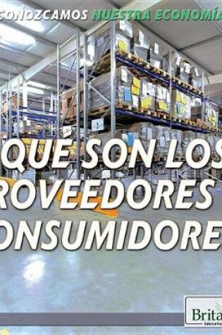 Cover of ¿Qué Son Los Proveedores Y Consumidores? (What Are Producers and Consumers?)