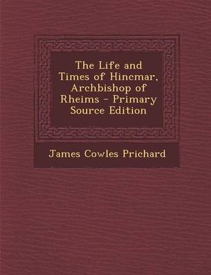 Book cover for The Life and Times of Hincmar, Archbishop of Rheims