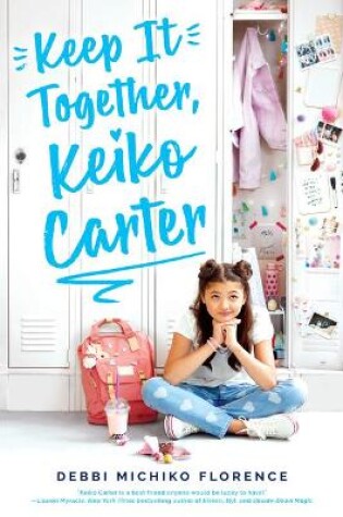 Cover of Keep It Together, Keiko Carter: A Wish Novel