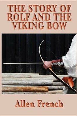 Cover of The Story of Rolf and the Viking Bow