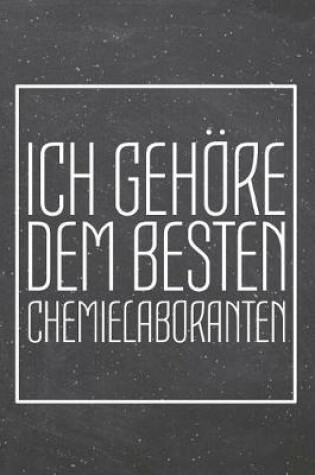 Cover of Ich gehoere dem besten Chemielaboranten