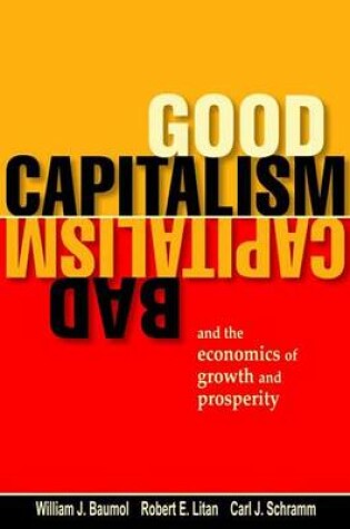 Cover of Good Capitalism, Bad Capitalism, and the Economics of Growth and Prosperity