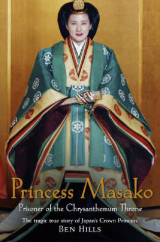 Cover of Princess Masako, The Prisoner Of The Chrysanthemum