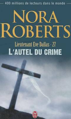 Book cover for Lieutenant Eve Dallas - 27 - L'Autel Du