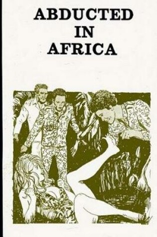 Cover of Abducted in Africa - Erotic Novel