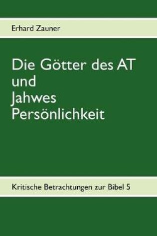 Cover of Die Götter des AT und Jahwes Persönlichkeit