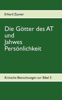 Book cover for Die Götter des AT und Jahwes Persönlichkeit
