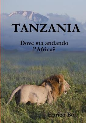 Book cover for Tanzania. Dove sta andando l'Africa?