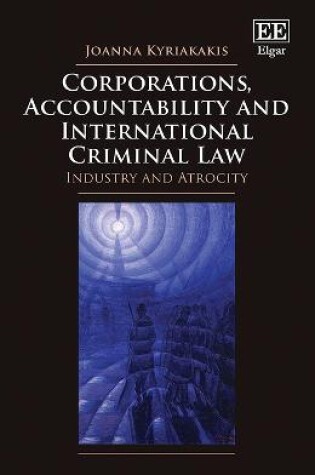 Cover of Corporations, Accountability and International Criminal Law