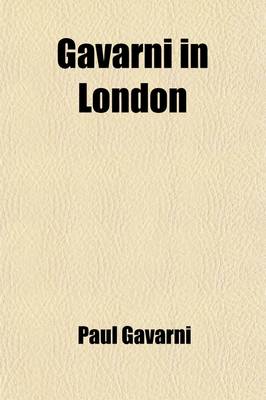 Book cover for Gavarni in London; Sketches of Life and Character
