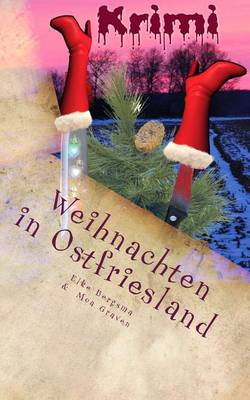 Book cover for Weihnachten in Ostfriesland: Krimifrauen Feiern Anders!