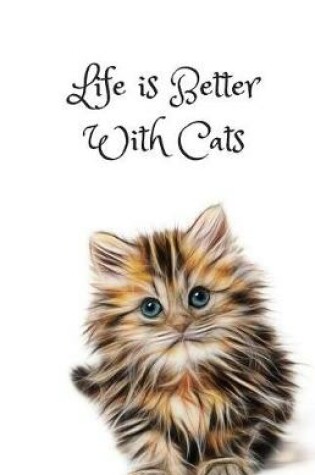 Cover of Life is Better With Cats Journal