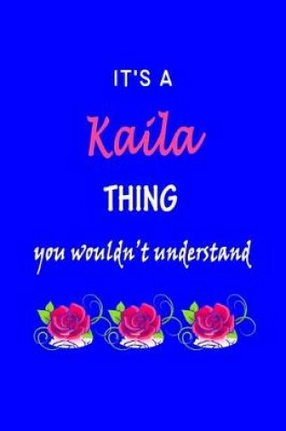 Cover of It's A Kaila Thing You Wouldn't Understand