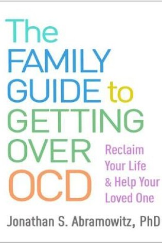 Cover of The Family Guide to Getting Over OCD