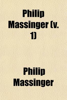 Book cover for Philip Massinger (Volume 1)