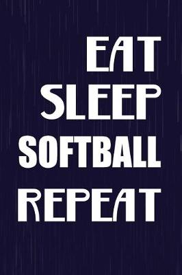 Book cover for Eat Sleep Softball Repeat