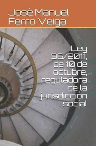 Cover of Ley 36/2011, de 10 de Octubre, Reguladora de la Jurisdiccion Social