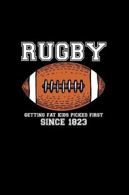 Book cover for Rugby, Getting Fat Kids Picked First Since 1823