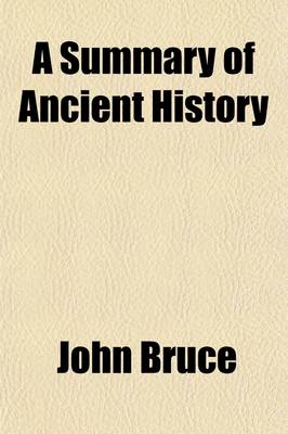 Book cover for A Summary of Ancient History; Or, a Companion to the Historical and Biographical Atlas